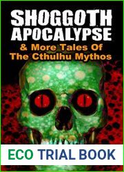 Shoggoth Apocalypse and More Tales Of The Cthulhu Mythos