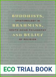 Buddhists, Brahmins, and Belief: Epistemology in South Asian Philosophy of Religion