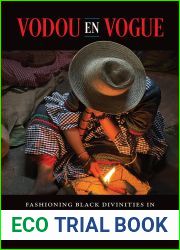 Vodou en Vogue: Fashioning Black Divinities in Haiti and the United States (Where Religion Lives)