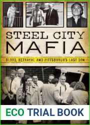 Steel City Mafia: Blood, Betrayal and Pittsburgh|s Last Don (True Crime)