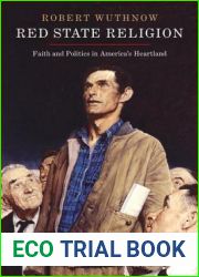 Red State Religion: Faith and Politics in America|s Heartland
