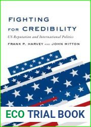 Fighting for Credibility: US Reputation and International Politics