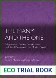 The Many and The One: Religious and Secular Perspectives on Ethical Pluralism in the Modern World