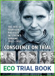 Conscience on Trial: The Fate of Fourteen Pacifists in Stalin|s Ukraine, 1952-1953