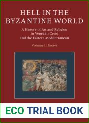 Hell in the Byzantine World: Volume 1, Essays: A History of Art and Religion in Venetian Crete and the Eastern Mediterranean