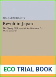 Revolt in Japan: The Young Officers and the February 26, 1936 Incident (Princeton Legacy Library, 1293)