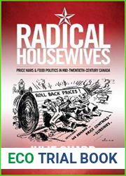 Radical Housewives: Price Wars and Food Politics in Mid-Twentieth-Century Canada (Studies in Gender and History)