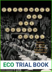 Diplomacy and the Modern Novel: France, Britain, and the Mission of Literature
