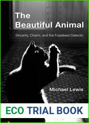 The Beautiful Animal: Sincerity, Charm, and the Fossilised Dialectic