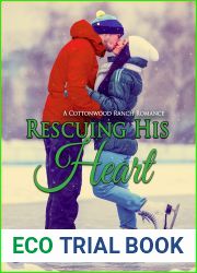 Rescuing His Heart (Cottonwood Ranch, #3)