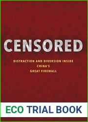 Censored: Distraction and Diversion Inside China|s Great Firewall