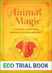 Animal Magic: A Handbook of Mystical Energies and Enchantment (Mystical Handbook)