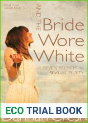 And the bride wore white : seven secrets to sexual purity