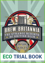 Brew Britannia: The Strange Rebirth of British Beer