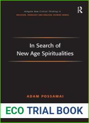 In Search of New Age Spiritualities (Routledge New Critical Thinking in Religion, Theology and Biblical Studies)