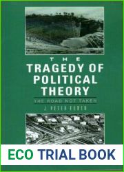 The Tragedy of Political Theory: The Road Not Taken
