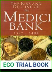 The Rise and Decline of the Medici Bank: 1397-1494