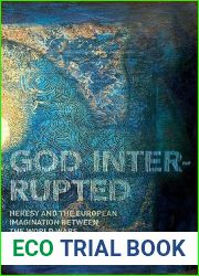 God Interrupted: Heresy and the European Imagination between the World Wars