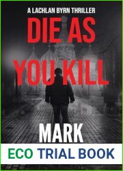 DIE AS YOU KILL (LACHLAN BYRN THRILLERS)