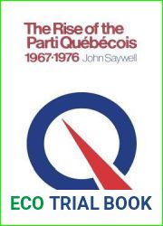 The Rise of the Parti Quebecois, 1967-1976 (Heritage)