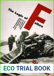 The Logic of Failure: Recognizing and Avoiding Error in Complex Situations