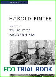 Harold Pinter and the Twilight of Modernism