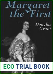 Margaret the First: A Biography of Margaret Cavendish Duchess of Newcastle 1623-1673