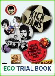 Kick Out the Jams: Jibes, Barbs, Tributes, and Rallying Cries from 35 Years of Music Writing