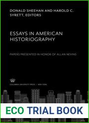 Essays in American historiography;: Papers presented in honor of Allan Nevins