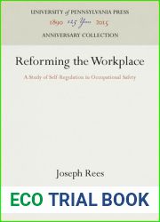 Reforming the Workplace: A Study of Self-Regulation in Occupational Safety (Anniversary Collection)