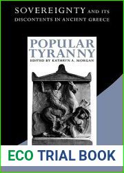 Popular Tyranny: Sovereignty and Its Discontents in Ancient Greece