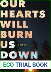 Our Hearts Will Burn Us Down