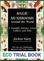 Magic Mushrooms Around the World: A Scientific Journey Across Cultures and Time - The Case for Challenging Research and Value Systems