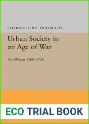 Urban Society in an Age of War: Nordlingen 1580-1720
