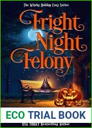 Fright Night Felony (The Witchy Holiday Cozy Series Book 1)