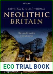 Neolithic Britain: The Transformation of Social Worlds