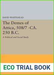 The Demes of Attica, 508 7 -ca. 250 B.C.: A Political and Social Study (Princeton Legacy Library, 416)