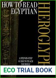 How to Read Egyptian Hieroglyphs: A Step-by-Step Guide to Teach Yourself