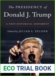 The Presidency of Donald J. Trump: A First Historical Assessment