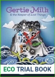 Gertie Milk and the Keeper of Lost Things (Gertie Milk, #1)