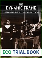 The Dynamic Frame: Camera Movement in Classical Hollywood (Film and Culture Series)