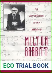 An Introduction to the Music of Milton Babbitt (Princeton Legacy Library, 249)
