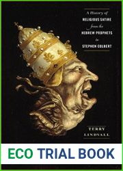 God Mocks: A History of Religious Satire from the Hebrew Prophets to Stephen Colbert