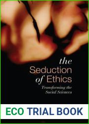 Seduction of Ethics: Transforming the Social Sciences