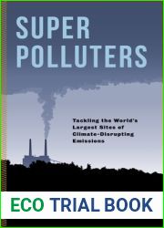 Super Polluters: Tackling the World|s Largest Sites of Climate-Disrupting Emissions (Society and the Environment)
