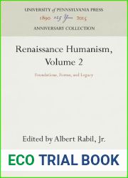 Renaissance Humanism, Volume 2: Foundations, Forms, and Legacy