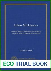 Adam Mickiewicz: son role dans la litterature polonaise et sa place dans la litterature mondiale (French Edition)