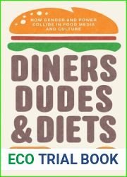 Diners, Dudes, and Diets: How Gender and Power Collide in Food Media and Culture (Studies in United States Culture)