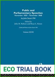 Collected Works of John Stuart Mill: XXVIII. Public and Parliamentary Speeches Vol A