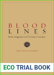 Blood Lines: Myth, Indigenism, and Chicana o Literature (Chicana Matters)